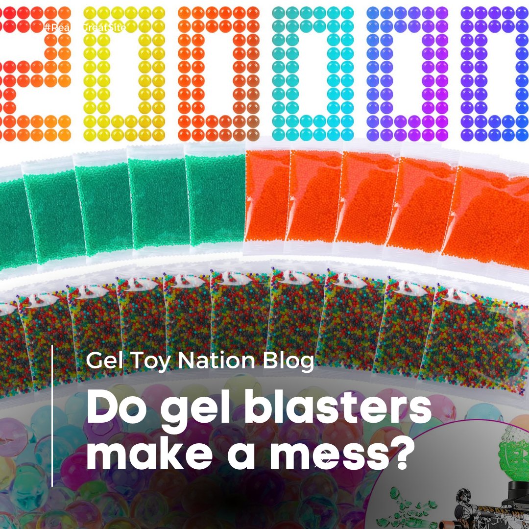 Do gel blasters make a mess? Gel Toy Nation