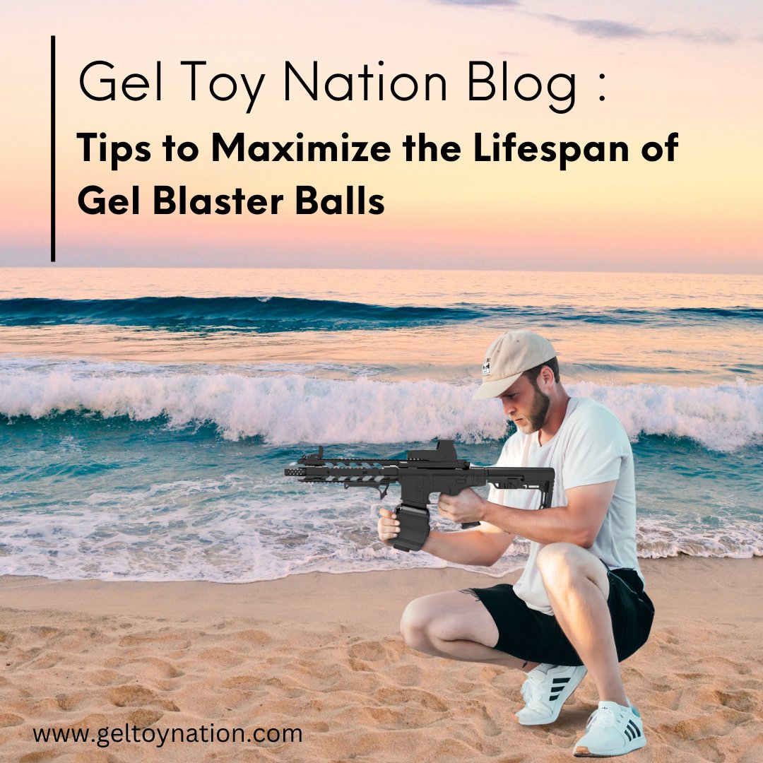 Tips to Maximize the Lifespan of Gel Blaster Balls Gel Toy Nation
