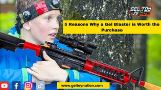  5 Reasons Why Investing in a Gel Blaster is a Smart Decision - Gel Toy Nation