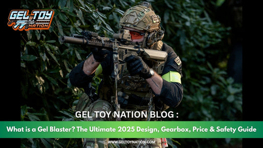What is a Gel Blaster? The Ultimate 2025 Design, Gearbox, Price & Safety Guide