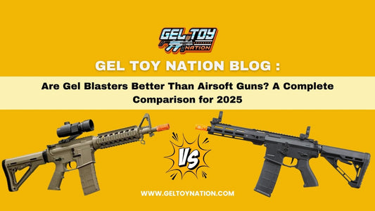 Are Gel Blasters Better Than Airsoft Guns? A Complete Comparison for 2025 - Gel Toy Nation