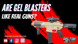  Are Gel Blasters Like Real Guns? - Gel Toy Nation