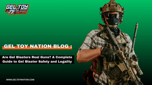Are Gel Blasters Real Guns? A Complete Guide to Gel Blaster Safety and Legality - Gel Toy Nation