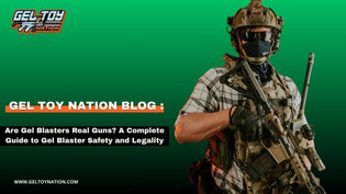  Are Gel Blasters Real Guns? A Complete Guide to Gel Blaster Safety and Legality - Gel Toy Nation