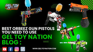 Best Orbeez Gun Pistols You Need to Use - Gel Toy Nation