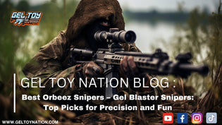  Best Orbeez Snipers – Gel Blaster Snipers: Top Picks for Precision and Fun - Gel Toy Nation