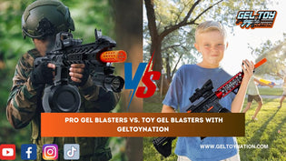  Deciphering the Distinctions: Pro Gel Blasters vs. Toy Gel Blasters with GelToyNation - Gel Toy Nation