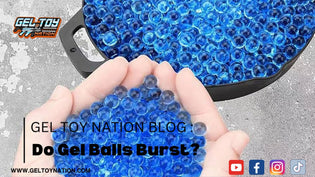  Do Gel Balls Burst? - Gel Toy Nation