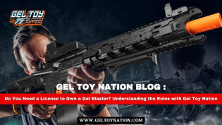  Do You Need a License to Own a Gel Blaster? Understanding the Rules with Gel Toy Nation - Gel Toy Nation