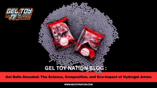  Gel Balls Decoded: The Science, Composition, and Eco-Impact of Hydrogel Ammo - Gel Toy Nation