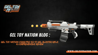  GEL TOY NATION CS002 Pro Sci-Fi Gel Blaster Rifle: A Comprehensive Review - Gel Toy Nation