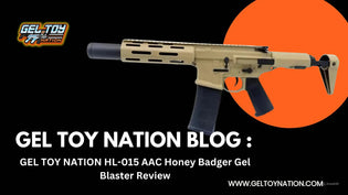  GEL TOY NATION HL-015 AAC Honey Badger Gel Blaster Review - Gel Toy Nation