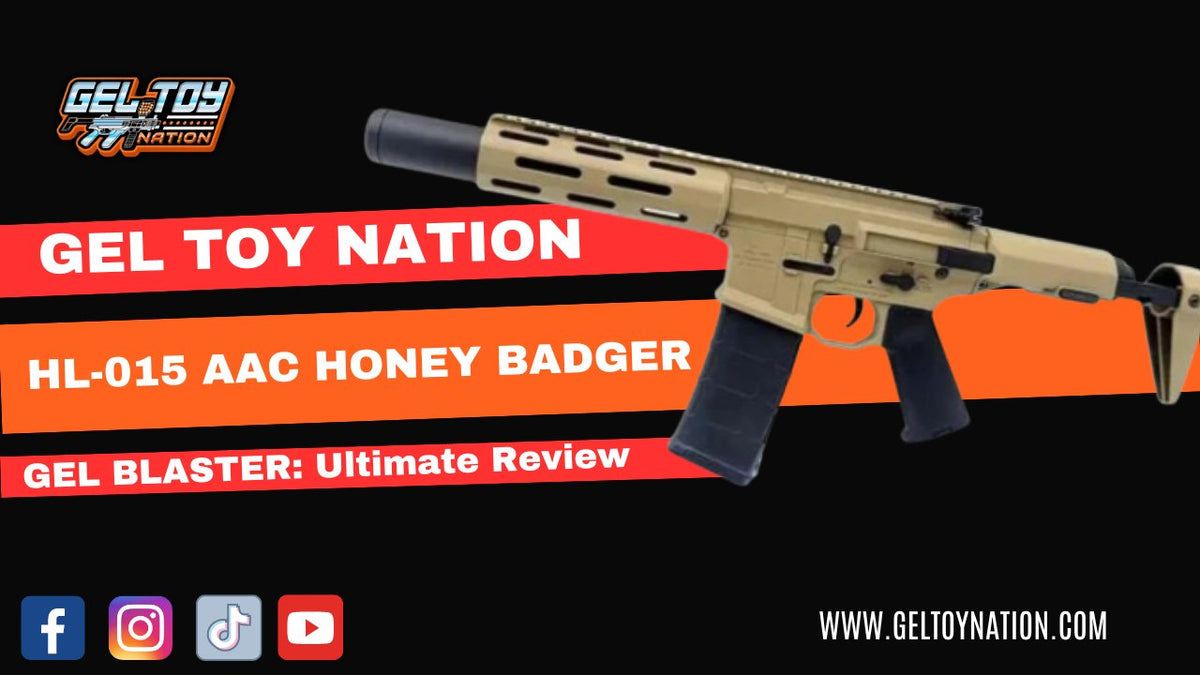 GEL TOY NATION HL015 AAC HONEY BADGER GEL BLASTER Ultimate Review Gel Toy Nation