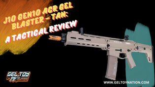  GEL TOY NATION J10 Gen10 ACR Gel Blaster - Tan: A Tactical Review - Gel Toy Nation