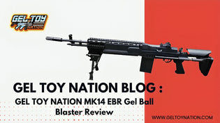  GEL TOY NATION MK14 EBR Gel Ball Blaster Review - Gel Toy Nation