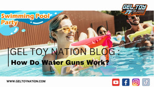  How Do Water Guns Work? - Gel Toy Nation