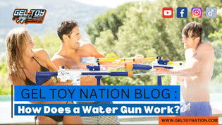  How Does a Water Gun Work? - Gel Toy Nation