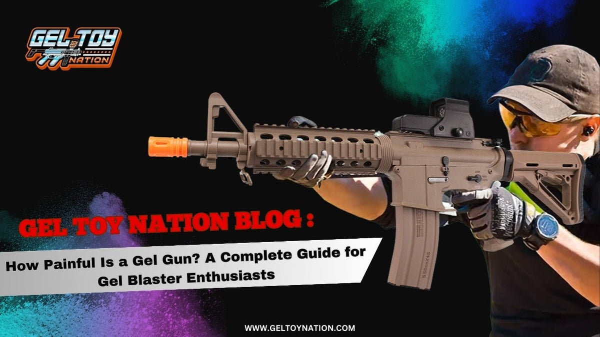 How Painful Is a Gel Gun? A Complete Guide for Gel Blaster Enthusiasts ...