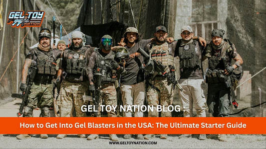 How to Get Into Gel Blasters in the USA: The Ultimate Starter Guide - Gel Toy Nation