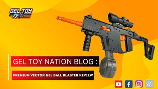  Premium Vector Gel Ball Blaster Review with GelToyNation - Gel Toy Nation