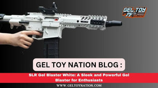  SLR Gel Blaster White: A Sleek and Powerful Gel Blaster for Enthusiasts - Gel Toy Nation