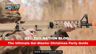  The Ultimate Gel Blaster Christmas Party Guide - Gel Toy Nation