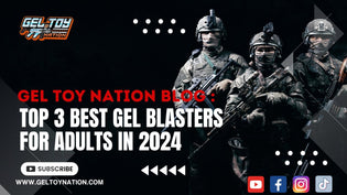 Top 3 Best Gel Blasters for Adults in 2024 - Gel Toy Nation
