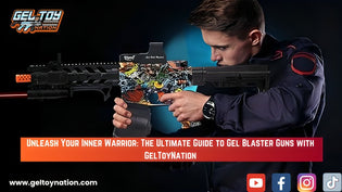  Unleash Your Inner Warrior: The Ultimate Guide to Gel Blaster Guns with GelToyNation - Gel Toy Nation