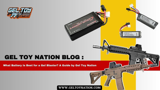 What Battery Is Best for a Gel Blaster? A Guide by Gel Toy Nation - Gel Toy Nation