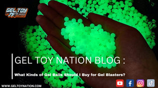  What Kinds of Gel Balls Should I Buy for Gel Blasters? - Gel Toy Nation