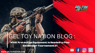  What Protection Equipment Is Needed to Play Gel Blaster Tournaments? - Gel Toy Nation