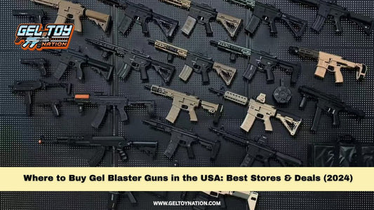 Where to Buy Gel Blaster Guns in the USA: Best Stores & Deals (2024) - Gel Toy Nation