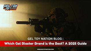  Which Gel Blaster Brand is the Best? A 2025 Guide (Shop Top Picks at GelToyNation!) - Gel Toy Nation