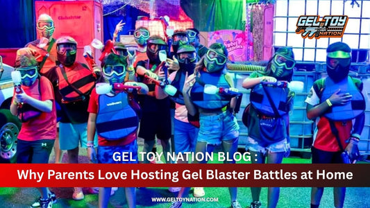 Why Parents Love Hosting Gel Blaster Battles at Home - Gel Toy Nation