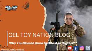  Why You Should Have Gel Blaster Sights? - Gel Toy Nation